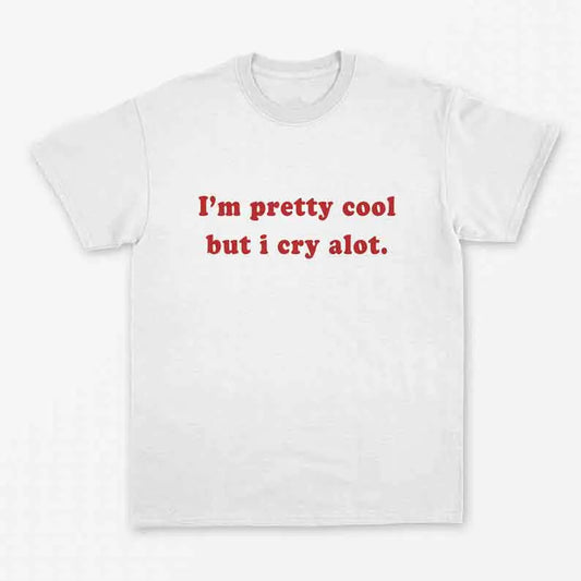 New Arrival I'M Pretty Cool but I Cry Alot T-Shirt Grunge Shirt Pastel Goth K Pop Tumblr T Shirts Drop Shipping